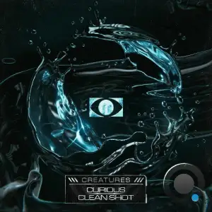 Creatures - Curious / Clean Shot (2025)