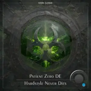 Patient Zero DE - Hardstyle Never Dies (2025)