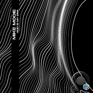 Mike Mooie - Acid Is My DNA (2025)
