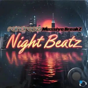 RainDropz! & Massive BreakZ - Night Beatz (2025)