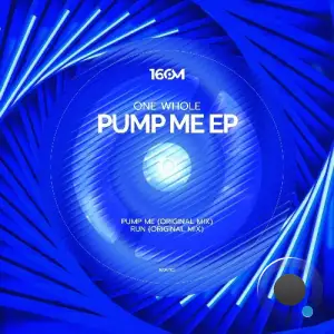 One Whole - Pump Me (2025)