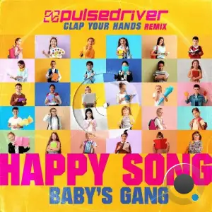 Baby's Gang - Happy Song (Pulsedriver Clap Your Hands Remix) (2025)