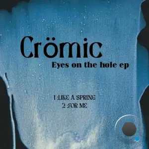 Crömic - Eyes In The Hole (2025)