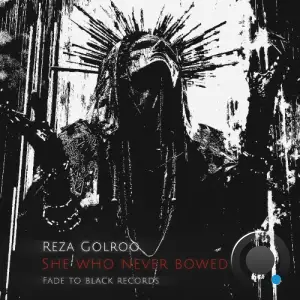 Reza Golroo - She Who Never Bowed (2025)