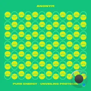 Anonym - Pure Energy / Unveiling Protocol (2025)