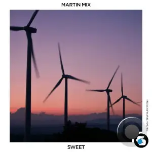 Martin Mix - Sweet (2025)