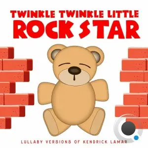 Twinkle Twinkle Little Rock Star - Lullaby Versions of Kendrick Lamar (2025)