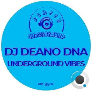 Dj Deano DNA - Underground Vibes (2025)