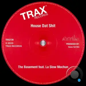 House Dat Shit x La Slow Mochun - The Basement (2025)