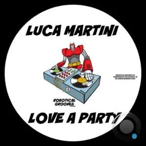 Luca Martini - Love A Party (2025)