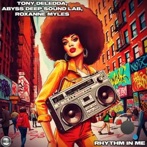Tony Deledda x Abyss Deep Sound Lab x Roxanne Myles - Rhythm In Me (2025)
