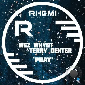 Wez Whynt x Terry Dexter - Pray (2025)