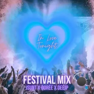 JSUNT x Doree x DEEJP - In Love Tonight (Festival Mix) (2025)