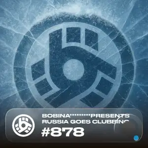 Bobina - Russia Goes Clubbing 878 (2025-08-14)