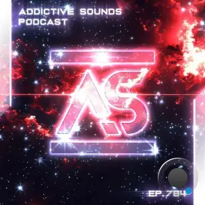 Addictive Sounds - Addictive Sounds Podcast 784 (2025-08-15)