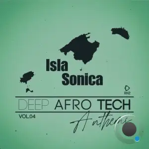 Isla Sonica - Deep-Afro-Tech Anthems, Vol.04 (2025)