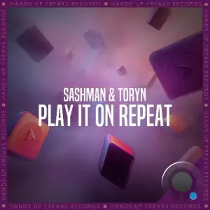 SashMan & Toryn - Play It On Repeat (2025)