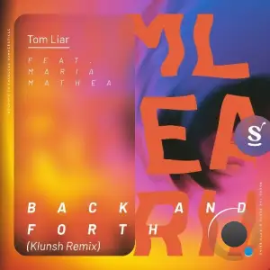 Tom Liar ft. Maria Mathea - Back And Forth (Klunsh Remix) (2025)
