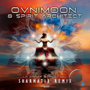 Ovnimoon & Spirit Architect - La Danza Espiritual (Sharmatix Remix) (2025)