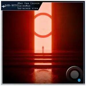 Max Van Couver & SairoMax - Detached View (2025)