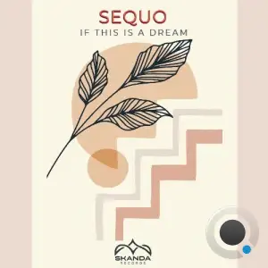 Sequo - If This Is a Dream (2025)