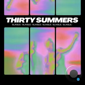 Slagle - THIRTY SUMMERS (2025)