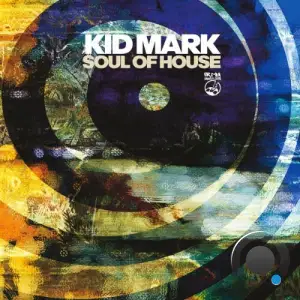 Kid Mark - Soul Of House (2025)