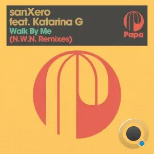 SanXero x Katarina G - Walk By Me (N.W.N. Remixes) (2025)