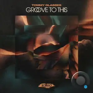 Tommy Glasses - Groove To This (2025)