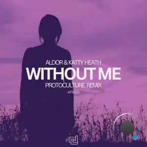 Aldor & Katty Heath - Without Me (Protoculture Remix) (2025)