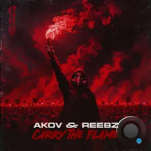 AKOV & Reebz - Carry The Flame (2025)