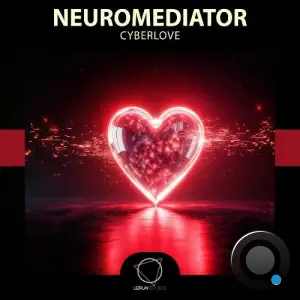 Neuromediator - Cyberlove (2025)