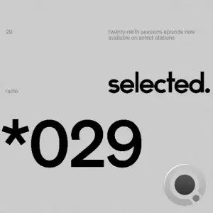 Selected - Selected Sessions 029 (2025-08-18)