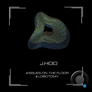 J.HOO - Issues On The Floor / Lobotomy (2025)