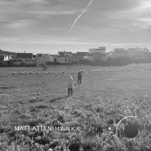 Matt Atten - M Walk X (2025)
