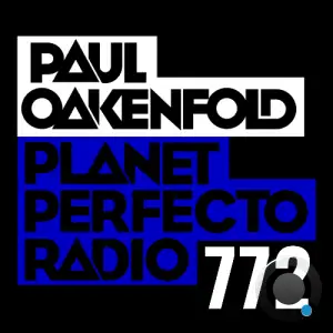 Paul Oakenfold - Planet Perfecto 772 (2025-08-18)