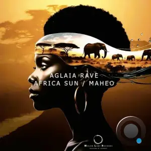 Aglaia Rave - Africa Sun / Maheo (2025)