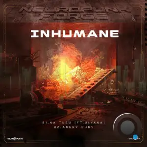 Inhumane - Na Tusu, Angry Buds (2025)