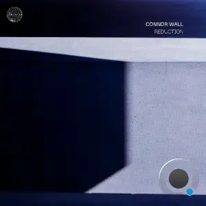 Connor Wall - Reduction (2025)