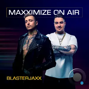 Blasterjaxx - Maxximize On Air 583 (2025-08-18)