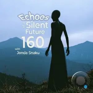 Jonda Snaku - Echoes Of A Silent Future 160 (2025-08-19)