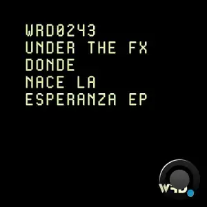 Under The Fx - Donde Nace La Esperanza (2025)