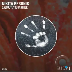 Nikita Berdnik - Saltout / Sugarfree (2025)