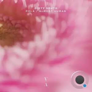 Dirty South - Pola / Almost Human (2025)