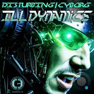 ILL Dynamics - Disturbing | Cyborg (2025)