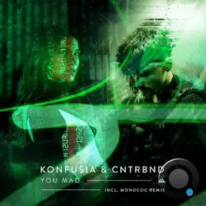 Konfusia & CNTRBND - You Mad (2025)