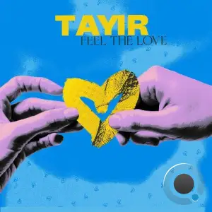 Tayir - Feel The Love (2025)