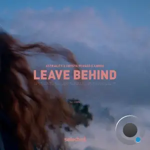 Astrality, Krysta Youngs & Andro - Leave Behind (2025)