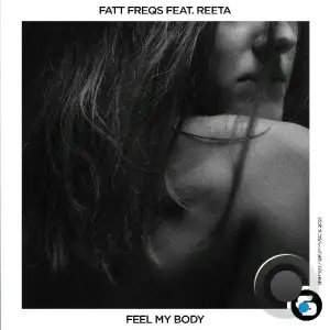 Fatt Freqs feat. Reeta - Feel My Body (2025)
