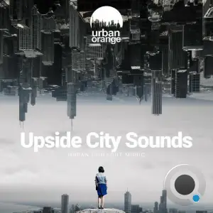 Upside City Sounds: Urban Chillout Music (2025)